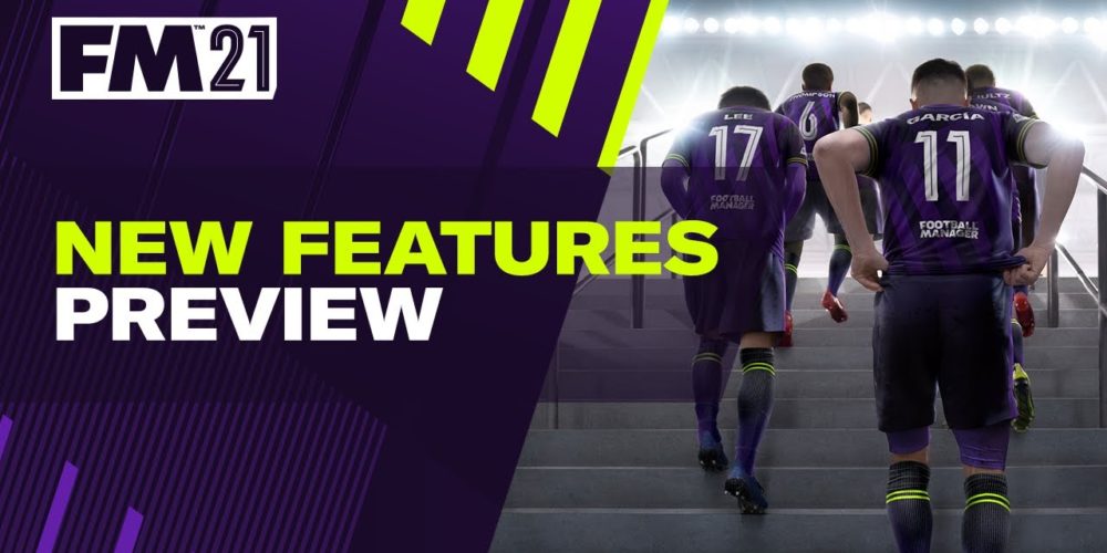 Football Manager 2021 New Feature Preview Welcome to FM21