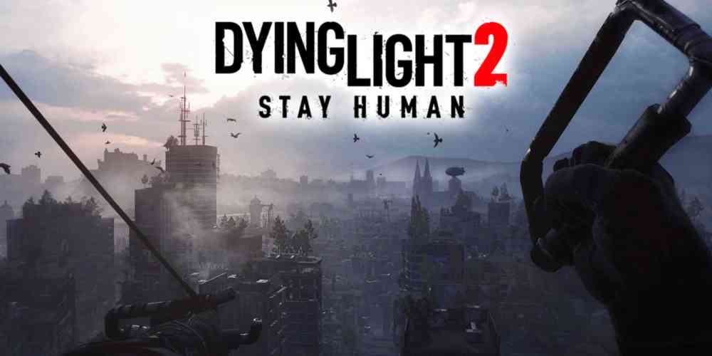 dying light 2 stay human media
