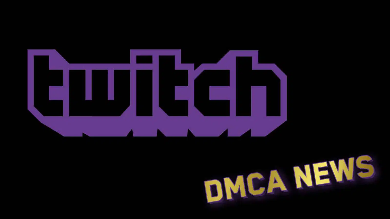 Twitch Purple DMCA News